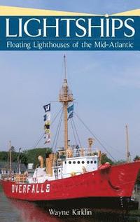 bokomslag Lightships: Floating Lighthouses of the Mid-Atlantic