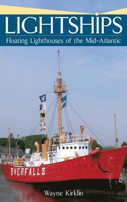 bokomslag Lightships: Floating Lighthouses of the Mid-Atlantic