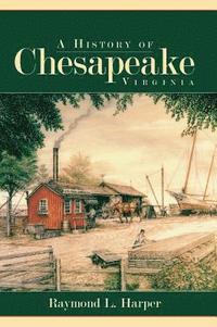 bokomslag A History of Chesapeake, Virginia