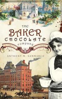 bokomslag The Baker Chocolate Company