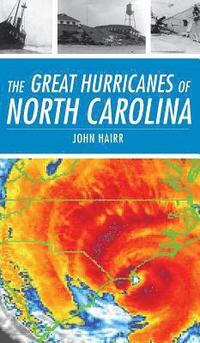 bokomslag The Great Hurricanes of North Carolina