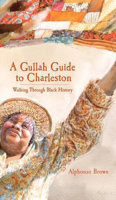 bokomslag A Gullah Guide to Charleston: Walking Through Black History