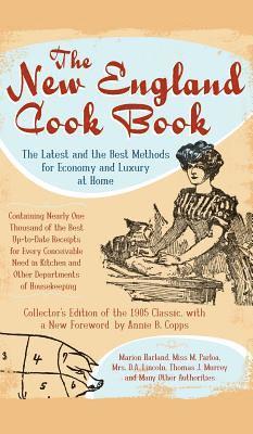 bokomslag The New England Cook Book: The Latest and the Best Methods for Economy and Luxury at Home (Collector's)