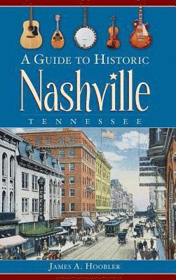 A Guide to Historic Nashville, Tennessee 1