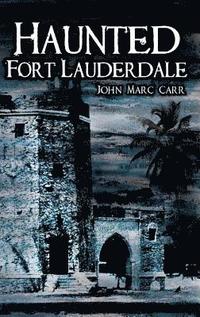 bokomslag Haunted Fort Lauderdale