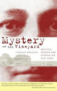 bokomslag Mystery on the Vineyard: Politics, Passion and Scandal on East Chop