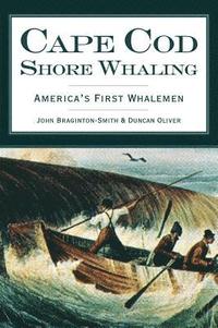 bokomslag Cape Cod Shore Whaling: America's First Whalemen