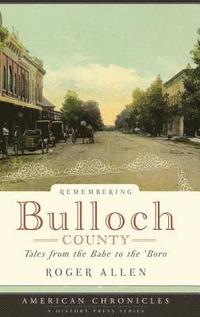 bokomslag Remembering Bulloch County: Tales from the Babe to the 'Boro