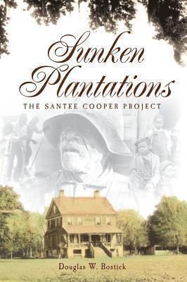 Sunken Plantations: The Santee Cooper Project 1