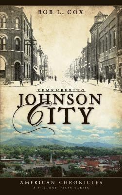 Remembering Johnson City 1