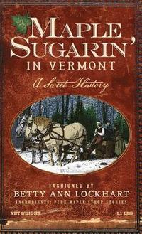 bokomslag Maple Sugarin' in Vermont: A Sweet History