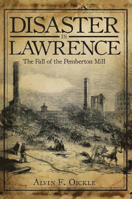 bokomslag Disaster in Lawrence: The Fall of the Pemberton Mill