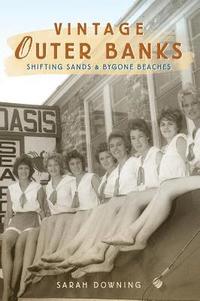 bokomslag Vintage Outer Banks: Shifting Sands & Bygone Beaches