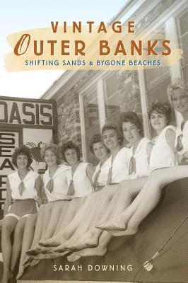 bokomslag Vintage Outer Banks: Shifting Sands & Bygone Beaches
