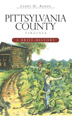 Pittsylvania County, Virginia: A Brief History 1