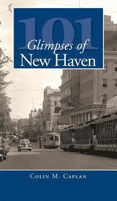 101 Glimpses of New Haven 1