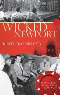 bokomslag Wicked Newport: Kentucky's Sin City