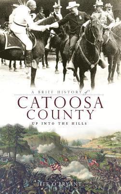 bokomslag A Brief History of Catoosa County: Up Into the Hills