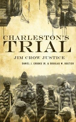 Charleston's Trial: Jim Crow Justice 1