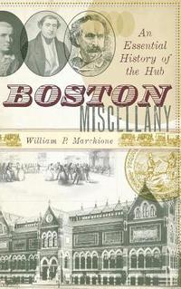 bokomslag Boston Miscellany: An Essential History of the Hub