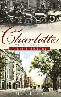 bokomslag Charlotte, North Carolina: A Brief History