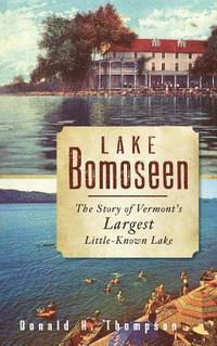 bokomslag Lake Bomoseen: The Story of Vermont's Largest Little-Known Lake