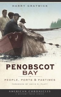 bokomslag Penobscot Bay: People, Ports & Pastimes
