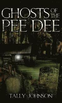 bokomslag Ghosts of the Pee Dee