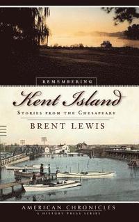 bokomslag Remembering Kent Island: Stories from the Chesapeake