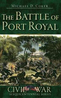 bokomslag The Battle of Port Royal