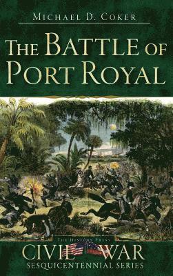 bokomslag The Battle of Port Royal