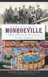 bokomslag Remembering Monroeville: From Frontier to Boomtown