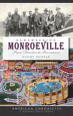 Remembering Monroeville: From Frontier to Boomtown 1