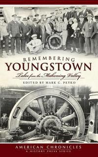 bokomslag Remembering Youngstown: Tales from the Mahoning Valley