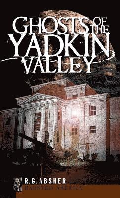 Ghosts of the Yadkin Valley 1
