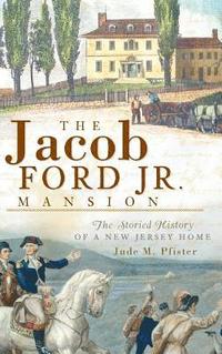bokomslag The Jacob Ford Jr. Mansion