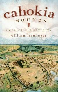 bokomslag Cahokia Mounds: America's First City