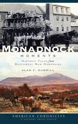 bokomslag Monadnock Moments: Historic Tales from Southwest New Hampshire