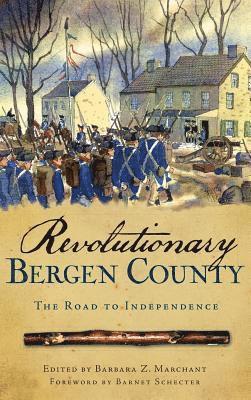 Revolutionary Bergen County: The Road to Independence 1