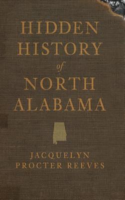 Hidden History of North Alabama 1