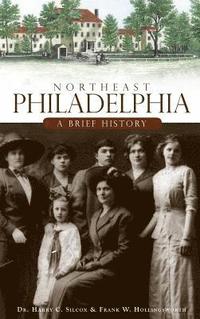 bokomslag Northeast Philadelphia: A Brief History