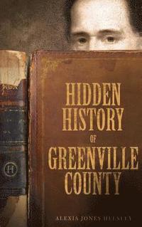 bokomslag Hidden History of Greenville County