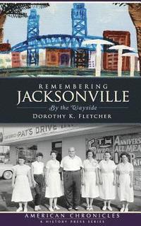 bokomslag Remembering Jacksonville: By the Wayside