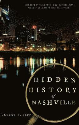 George R. Zepp, George R Zepp - Hidden History of Nashville, Inbunden