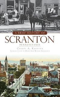 bokomslag A Brief History of Scranton, Pennsylvania