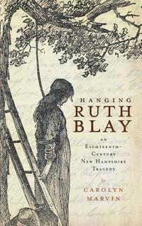 bokomslag Hanging Ruth Blay: An Eighteenth-Century New Hampshire Tragedy