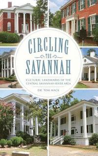 bokomslag Circling the Savannah: Cultural Landmarks of the Central Savannah River Area