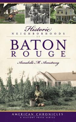 Historic Neighborhoods of Baton Rouge 1