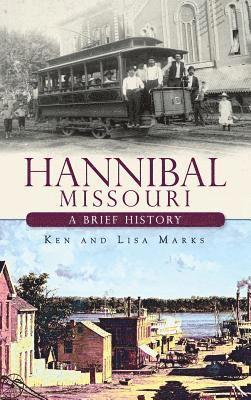 Hannibal Missouri: A Brief History 1