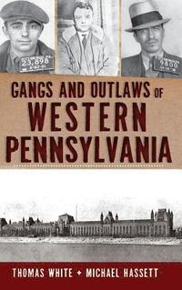 bokomslag Gangs and Outlaws of Western Pennsylvania